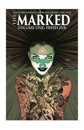 The Marked Volume 1: Fresh Ink - David Hine