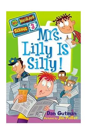 Mrs. Lilly Is Silly! - Dan Gutman