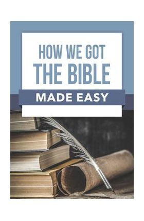 How We Got the Bible Made Easy - Rw Research Inc