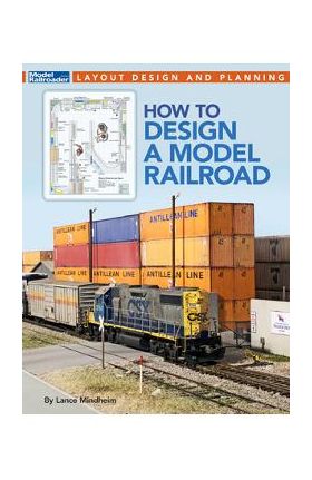 How to Design a Model Railroad - Lance Mindheim
