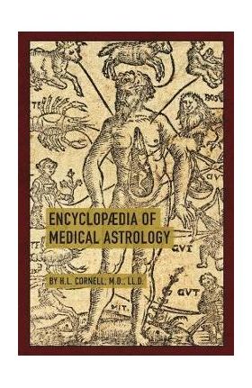 Encyclopaedia of Medical Astrology - Howard Leslie Cornell