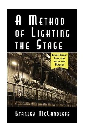 A Method of Lighting the Stage 4th Edition - Stanley Mccandless