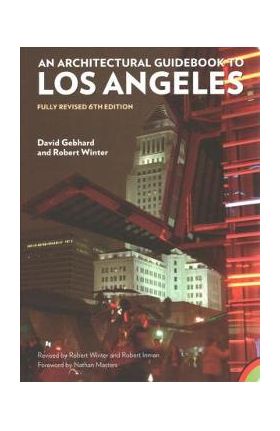 Architectural Guidebook to Los Angeles,: Fully Revised 6th Edition - Robert Winter