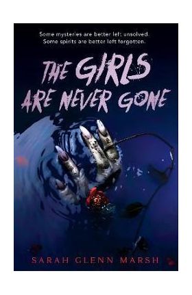 The Girls Are Never Gone - Sarah Glenn Marsh