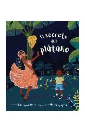 El Secreto del Plátano (the Secret of the Plátano) - Luz Maria Mack