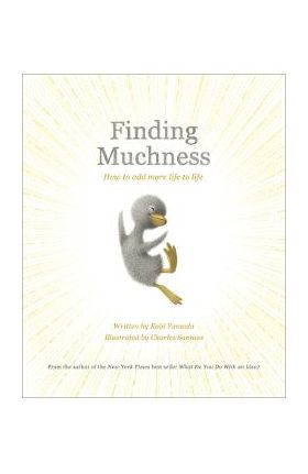 Finding Muchness: How to Add More Life to Life - Kobi Yamada