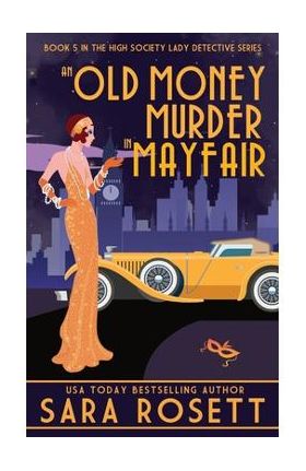 An Old Money Murder in Mayfair - Sara Rosett