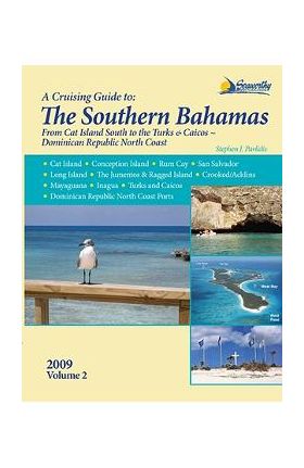 A Cruising Guide to the Southern Bahamas - Stephen J. Pavlidis