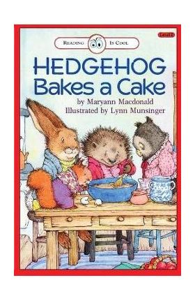 Hedgehog Bakes a Cake: Level 2 - Maryann Macdonald