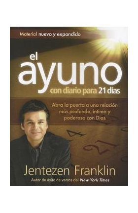 El Ayuno Con Diario Para 21 Dias - Jentezen Franklin