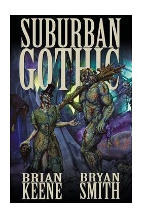 Suburban Gothic - Brian Keene