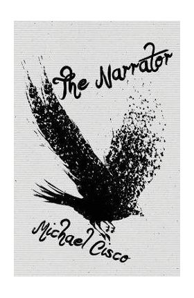 The Narrator - Michael Cisco