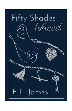 Fifty Shades Freed 10th Anniversary Edition - E. L. James