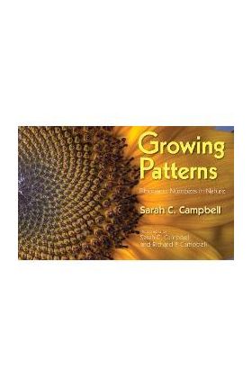 Growing Patterns: Fibonacci Numbers in Nature - Sarah C. Campbell