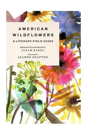 American Wildflowers: A Literary Field Guide - Susan Barba