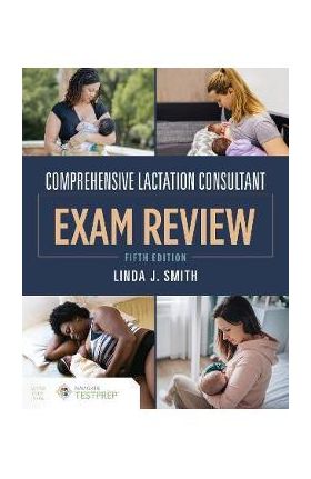 Comprehensive Lactation Consultant Exam Review - Linda J. Smith