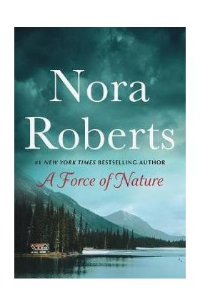 A Force of Nature: Boundary Lines and Untamed: A 2-In-1 Collection - Nora Roberts