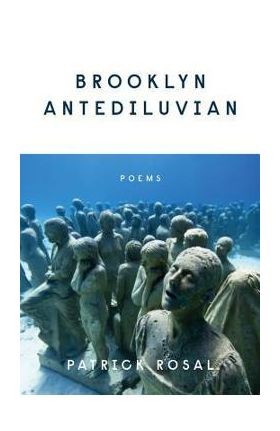 Brooklyn Antediluvian: Poems - Patrick Rosal