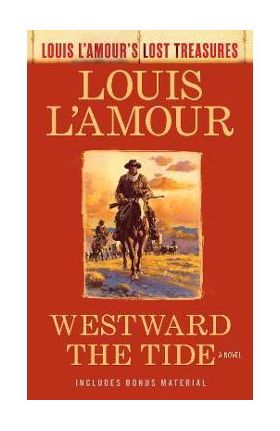 Westward the Tide (Louis l'Amour's Lost Treasures) - Louis L'amour