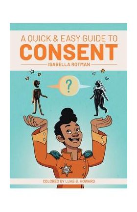 A Quick & Easy Guide to Consent - Luke Howard