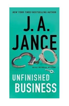 Unfinished Business: Volume 16 - J. A. Jance