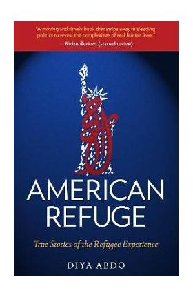 American Refuge: True Stories of the Refugee Experience - Diya Abdo