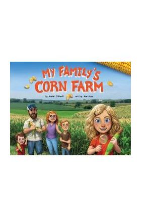 My Family's Corn Farm - Joe Hox