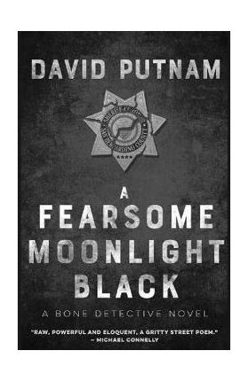 A Fearsome Moonlight Black: The Bone Detective, A Dave Beckett Novel - David Putnam