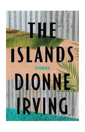 The Islands: Stories - Dionne Irving