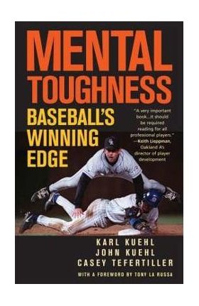 Mental Toughness: Baseball's Winning Edge - Karl Kuehl