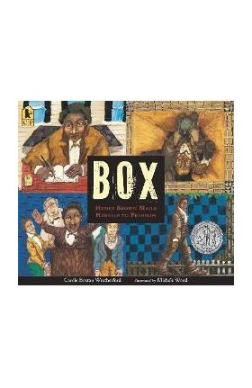 Box: Henry Brown Mails Himself to Freedom - Carole Boston Weatherford