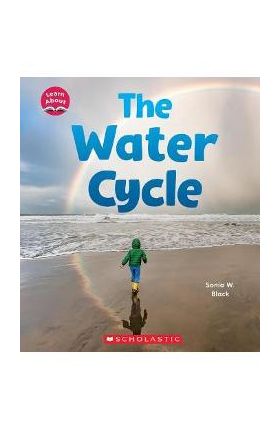 The Water Cycle (Learn About) - Sonia Black