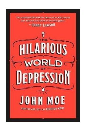 The Hilarious World of Depression - John Moe