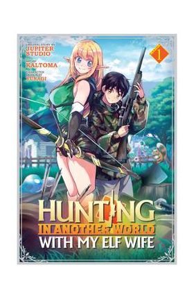 Hunting in Another World with My Elf Wife (Manga) Vol. 1 - Jupiter Studio