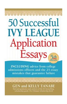 50 Successful Ivy League Application Essays - Gen Tanabe