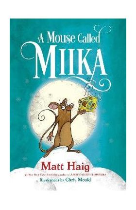 A Mouse Called Miika - Matt Haig