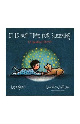 It Is Not Time for Sleeping Padded Board Book - Lisa Graff