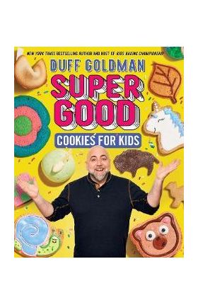 Super Good Cookies for Kids - Duff Goldman