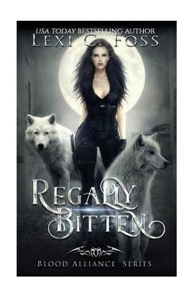 Regally Bitten - Lexi C. Foss