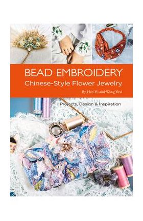 Bead Embroidery: Chinese-Style Flower Jewelry - Yu Han