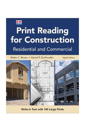 Print Reading for Construction: Residential and Commercial - Walter C. Brown