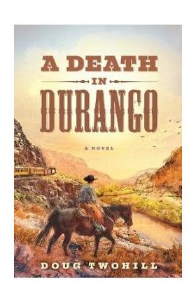 A Death in Durango - Doug Twohill