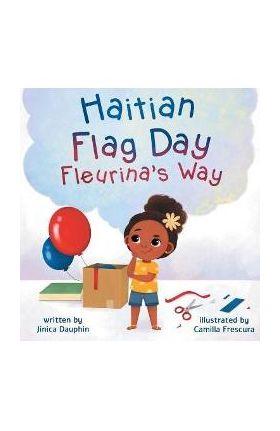 Haitian Flag Day Fleurina's Way - Jinica Dauphin