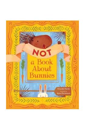 Not a Book about Bunnies - Amanda Henke