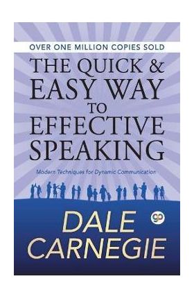 The Quick and Easy Way to Effective Speaking - Dale Carnegie