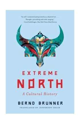 Extreme North: A Cultural History - Jefferson Chase