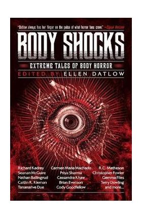 Body Shocks: Extreme Tales of Body Horror - Ellen Datlow