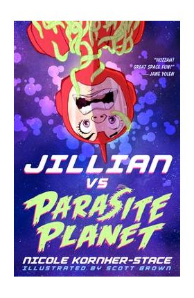 Jillian Vs Parasite Planet - Nicole Kornher-stace