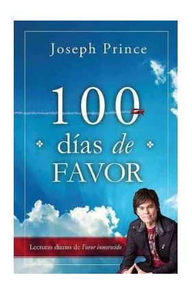 100 Dias de Favor: Lecturas Diarias de Favor Inmerecido - Joseph Prince
