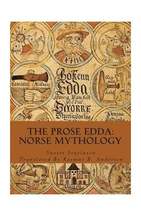The Prose Edda: Norse Mythology - Rasmus B. Anderson